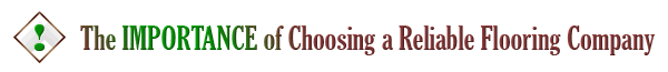 The importance of choosing a reliable flooring company
